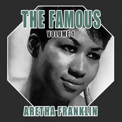 Aretha Franklin/Wilson Pickett/Beginning Of The End/The Fatback Band/Funkadelic/Curtis Mayfield/Quintino & Blasterjaxx/Arthur Conley/Tom Browne/The DelfonicsThe Famous Aretha Franklin, Vol. 1