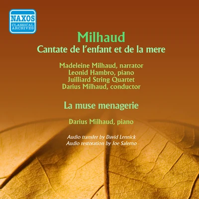 Darius Milhaud/Orchestre du Theatre des Champs-ElyseesMILHAUD, D.: Cantate de l'enfant et de la mere La muse menagere (Milhaud) (1945, 1950)