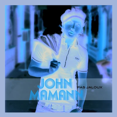 John MamannkikaPas Jaloux