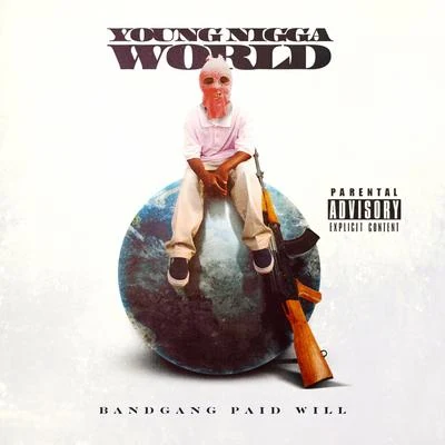 Drego/BandGang Paid WillYoung ***** World