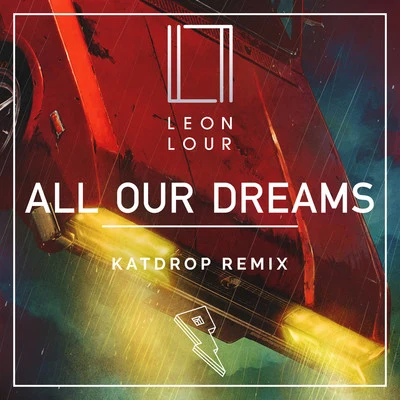 Leon LourVictoria DuffieldAll Our Dreams (Katdrop Remix)