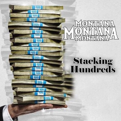 Montana Montana Montana/Nate NateyStacking Hundreds