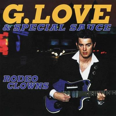 Cisco Adler/G. Love & Special SauceRodeo Clowns EP