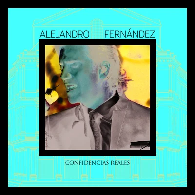 Alejandro FernándezConfidencias Reales