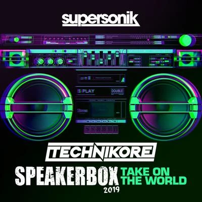 TechnikoreSpeakerbox 2019 (Take On The World)