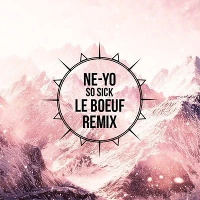 Le Boeuf/THOBYSo Sick (Le Boeuf Remix)