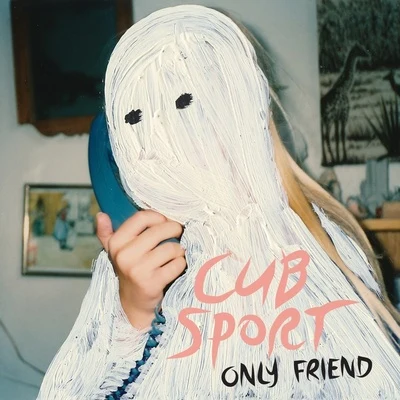 Cub Sport/Northeast Party HouseOnly Friend