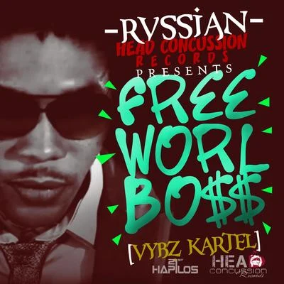 Vybz KartelRvssian Presents Free Worl Boss