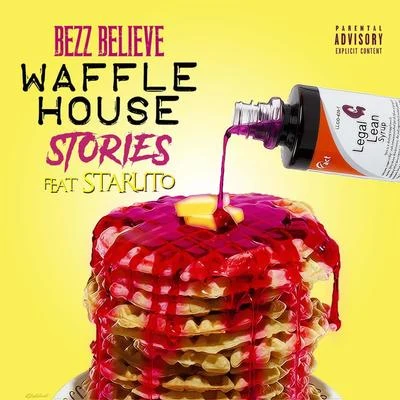 Bezz Believe/OG Boobie BlackWaffle House Stories (feat. Starlito)