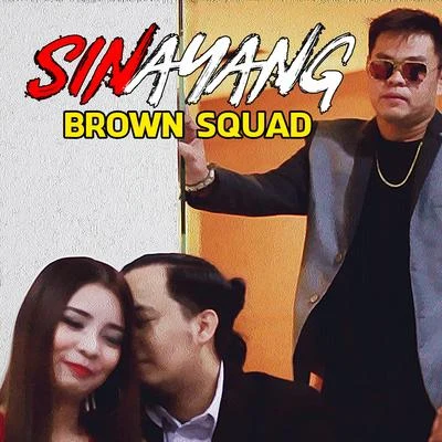 Brown SquadSinayang