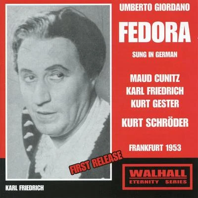 Kurt SchröderGIORDANO, U.: Fedora (Sung in German) (Cunitz, Friedrich, Gester, Hessen Radio Choir and Symphony, Schröder)