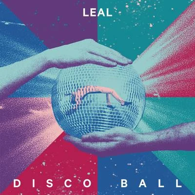 Leal/Np Vocal/PrimeiraMente/Raillow/Lucas GaliDisco Ball