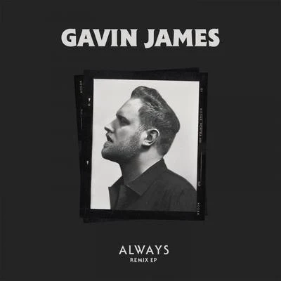 Gavin JamesAlways (Remix) - EP