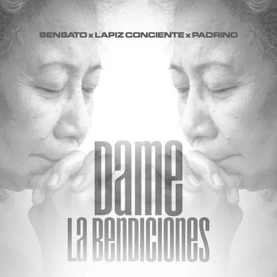 SensatoDame las Bendiciones (feat. PADRINO & LAPIZ CONCIENTE)