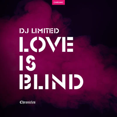 DJ LimitedLove Is Blind