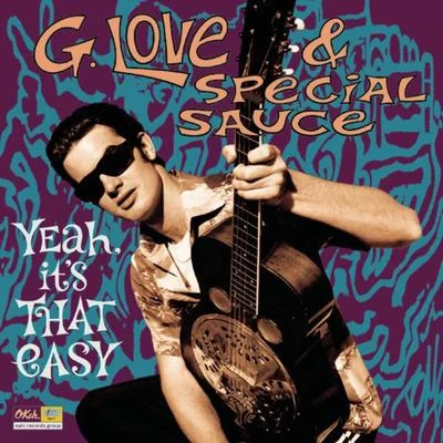 G. Love & Special SauceYeah, Its That Easy