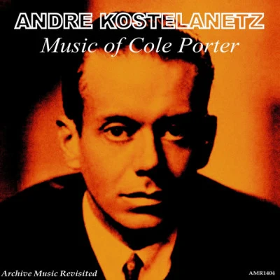 Charles Tomlinson GriffesAndre Kostelanetz & His OrchestraMusic of Cole Porter