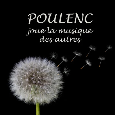 Francis Poulenc/Henrik Rung/Chamber Choir Hymnia/M. Prætorius/Niels W. Gade/Flemming Windekilde/Trad/Benjamin Britten/Franz Gruber/Hugo DistlerPoulenc joue la musique des autres (Enregistrements historiques 1928 à 1962)