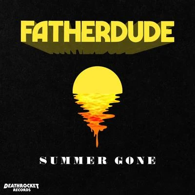 Single Friend/FATHERDUDESummer Gone