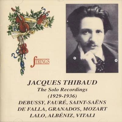 Claude Achille DebussyJacques ThibaudJacques Thibaud-The Solo Recordings