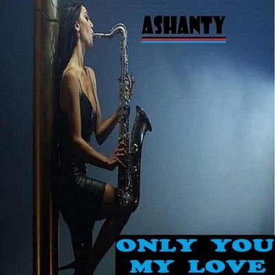 Brigitte/AshantyONLY YOU MY LOVE