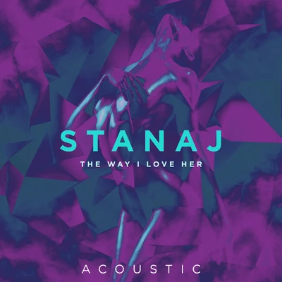 StanajThe Way I Love Her (Acoustic)