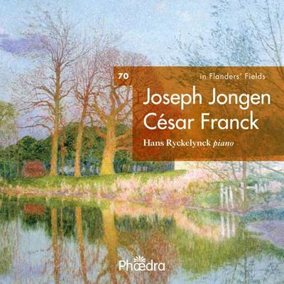 César FranckWiener PhilharmonikerPro Musica ChoirAafje HeynisLex KarsemeijerIn Flanders Fields Vol. 70: Joseph JongenCésar Franck