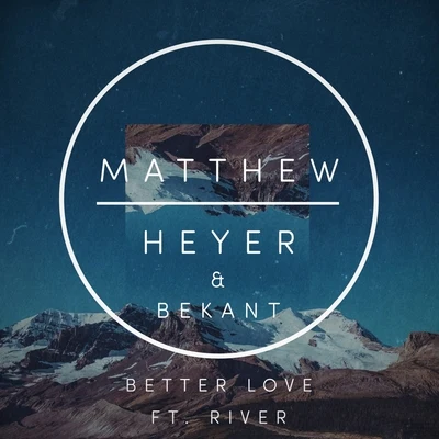 Matthew HeyerRÆVEBetter Love