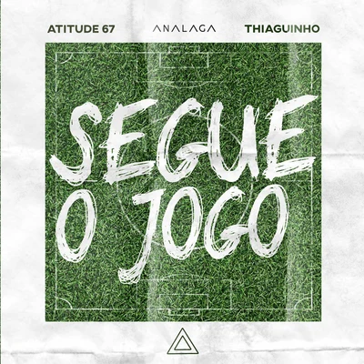 Atitude 67Segue O Jogo