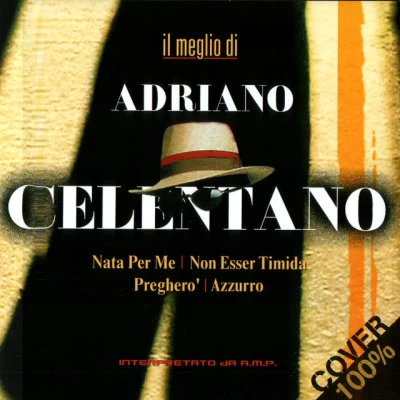 A.M.P.Irene CaraGiorgio MoroderIL MEGLIO DI ADRIANO CELENTANO - 100% COVER