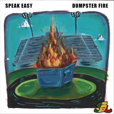 Proph/Dana Coppafeel/Speak EasyDumpster Fire