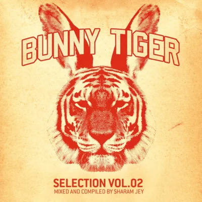 Sharam JeyBreaking BeattzBunny Tiger Selection Vol. 2