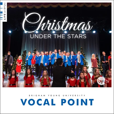 BYU Vocal Point/Brendan Graham/Peter Hollens/Eleanor HullChristmas Under the Stars (Live on BYUtv) - EP