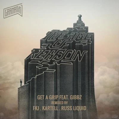 GramatikGet A Grip (feat. Gibbz) [Remixes]