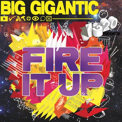 Big GiganticFire It Up