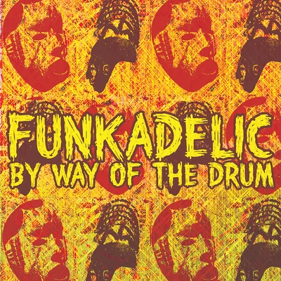 FunkadelicBy Way Of The Drum