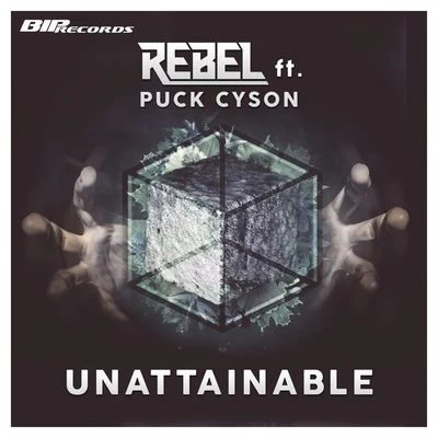 REBELUnattainable( feat. Puck Cyson)