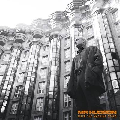 Mr HudsonP-MoneyN-DubzVince HarderE-SquireWHEN THE MACHINE STOPS