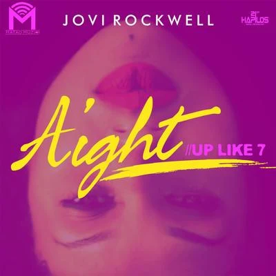 Jovi RockwellAight (Up Like 7)