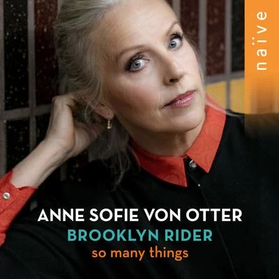 Anne Sofie von OtterSo Many Things (Arr. for Mezzo-Soprano and String Quartet)