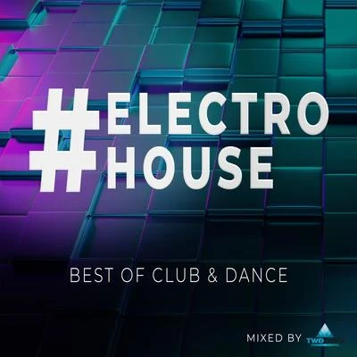 twoloud#electrohouse - Best of Club & Dance - Mixed by twoloud