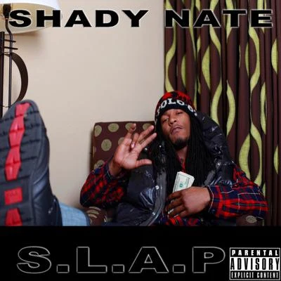 Shady Nate/Lil Blood/Fonk/Young Tray/K Dolla/Vellion/Calicoe Leankidz/Fedi/Cutty Cash/Freedy BenzS.L.A.P.