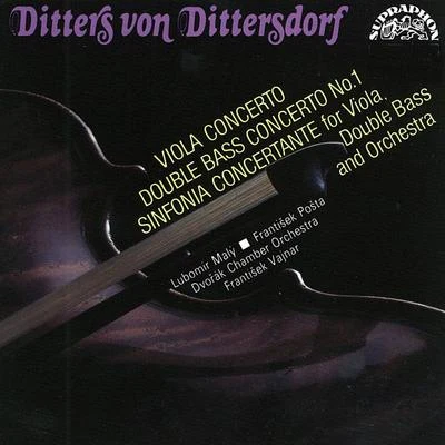 František PoštaDittersdorf: Concerto for Double Bass and Orchestra, Concerto for Viola and Orchestra