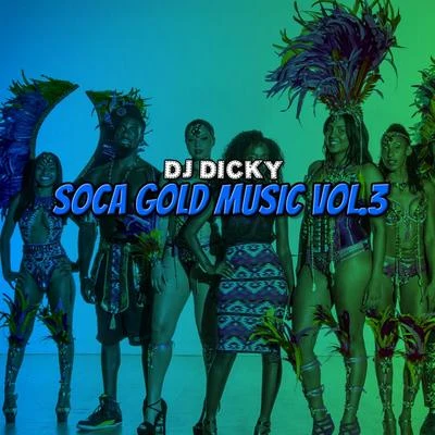 DJ Kelvin El Sacamostro/DJ Dicky/Sir SpeedySoca Gold Music, Vol. 3