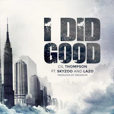 LazoLUKAI Did Good (feat. Skyzoo & Lazo)