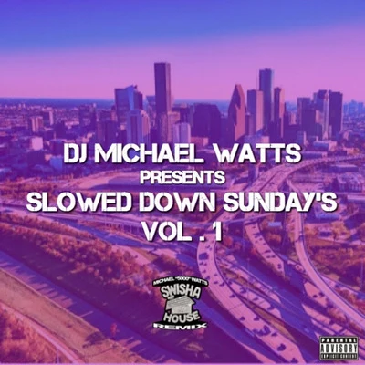 DJ Michael WattsSlowed Down Sundays, Vol. 1