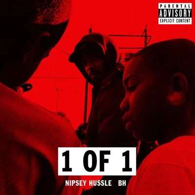 Nipsey Hussle1 of 1 (feat. Bh)