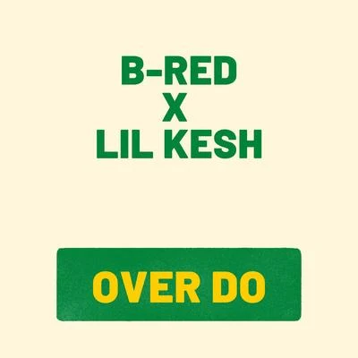 Lil KeshOver Do