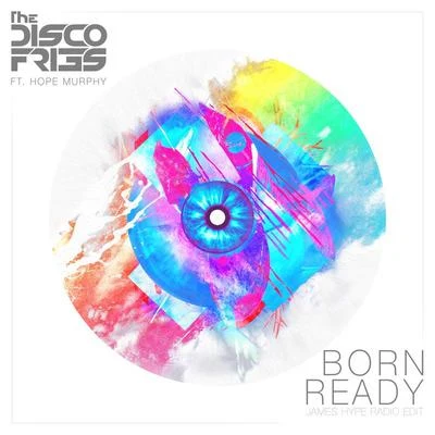 Disco FriesBorn Ready (James Hype Radio Edit)