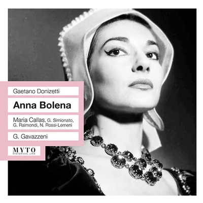 Gianandrea GavazzeniDONIZETTI, G.: Anna Bolena [Opera] (Callas, Simionato, Raimondi, Rossi-Lemeni, Milan La Scala Chorus and Orchestra, Gavazzeni) (1957)